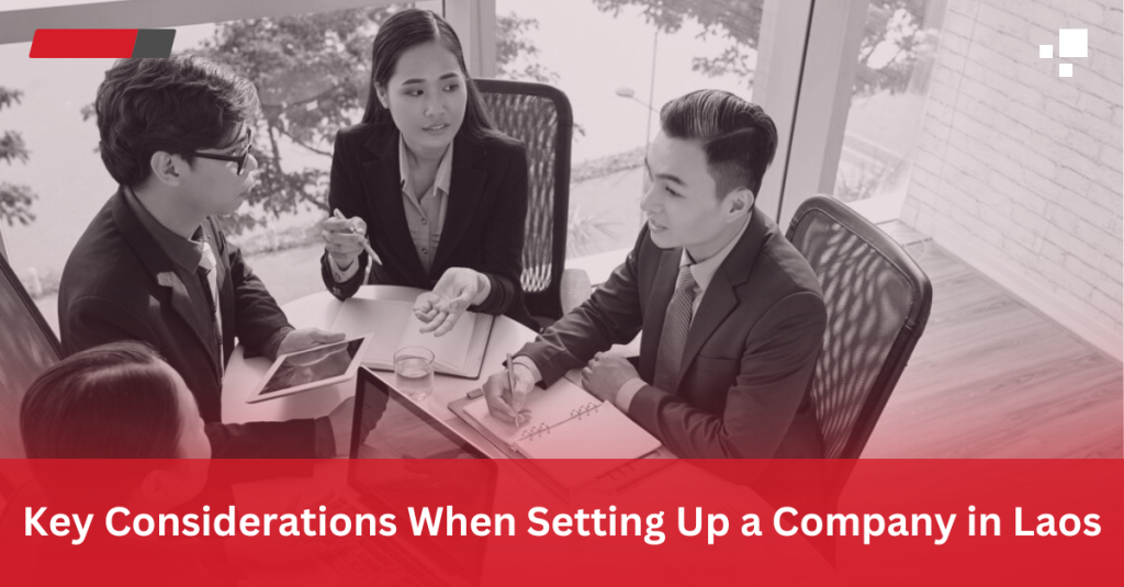 Key Considerations When Setting Up a Company in Laos