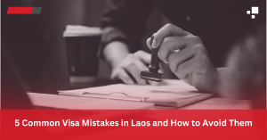 5 Common Visa Mistakes in Laos and How to Avoid Them